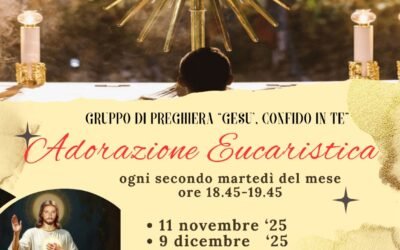 Adorazione eucaristica gruppo di preghiera “Gesù confido in te”